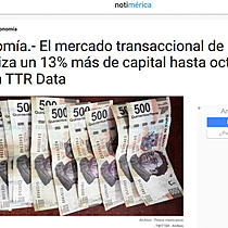 Economa.- El mercado transaccional de Mxico moviliza un 13% ms de capital hasta octubre, segn TTR Data